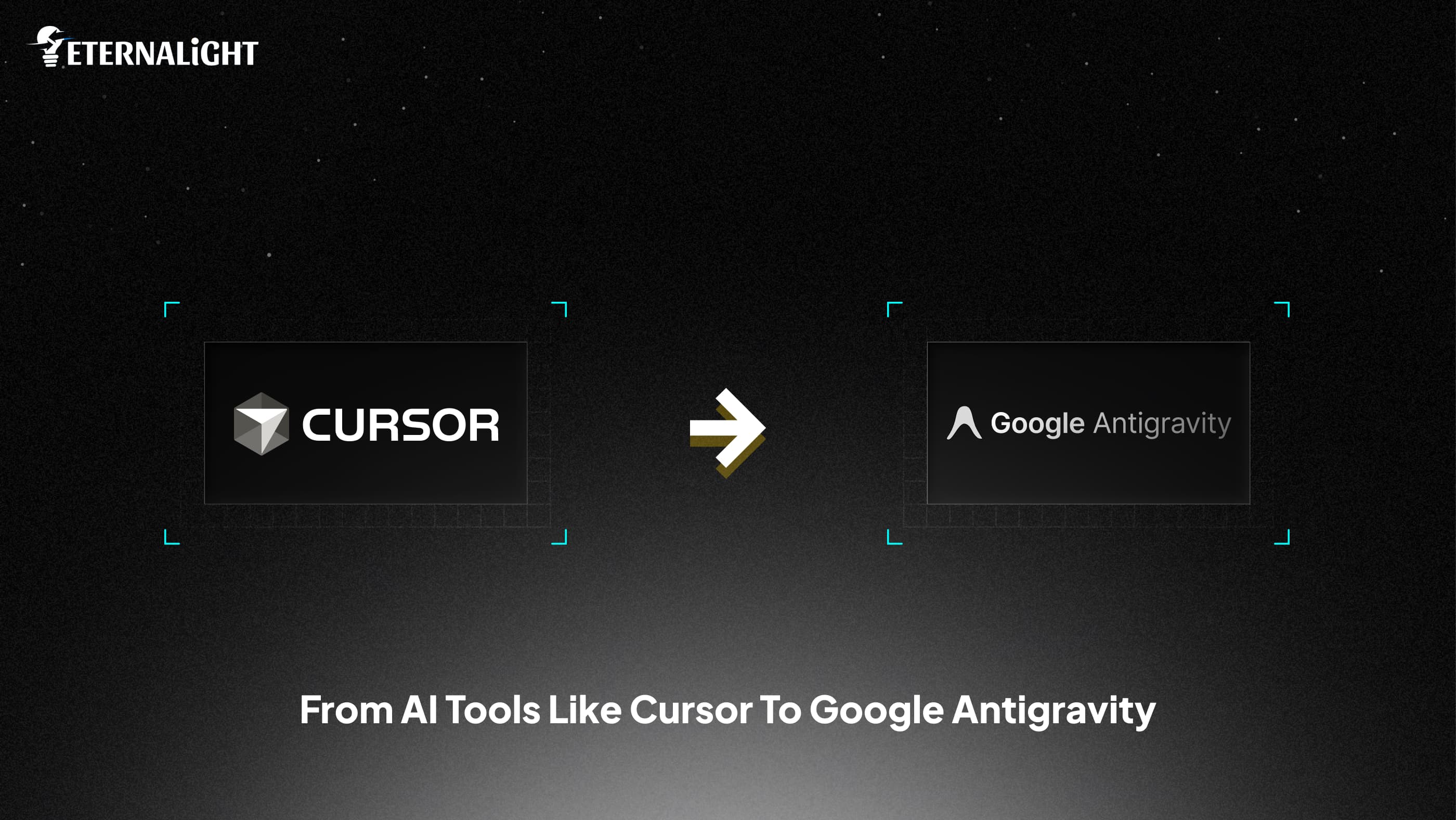 AI Tool Cursor to Google Antigravity |Eternalight Infotech
