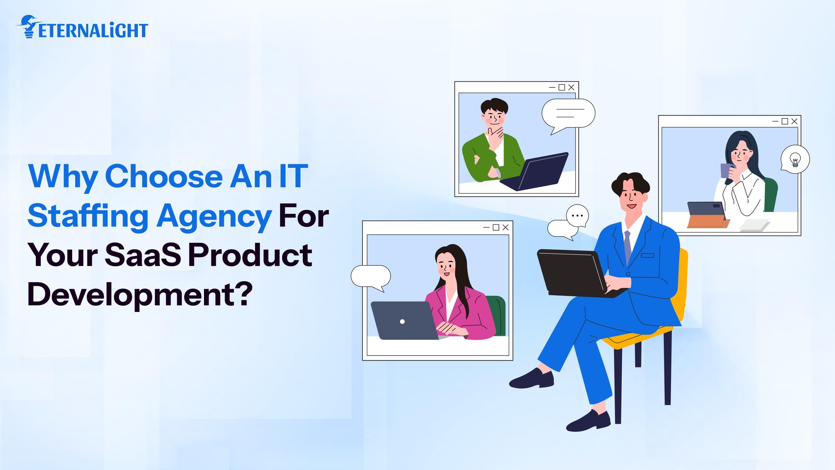 Why Choose an IT Staffing Agency for Your SaaS Product Development | Eternalight